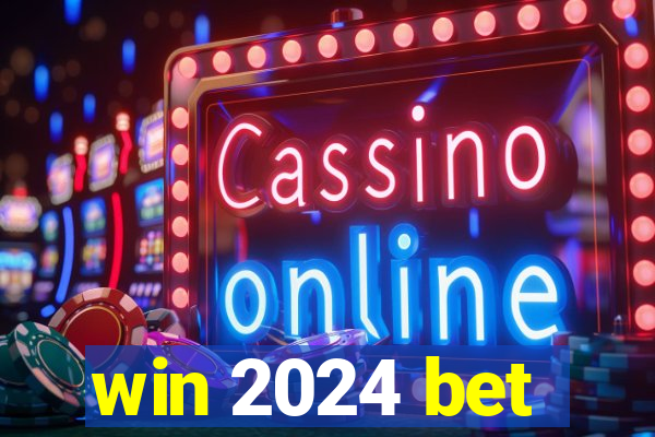 win 2024 bet